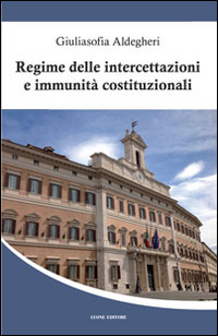 Regime delle intercettazioni e immunità costituzionali Scarica PDF EPUB
