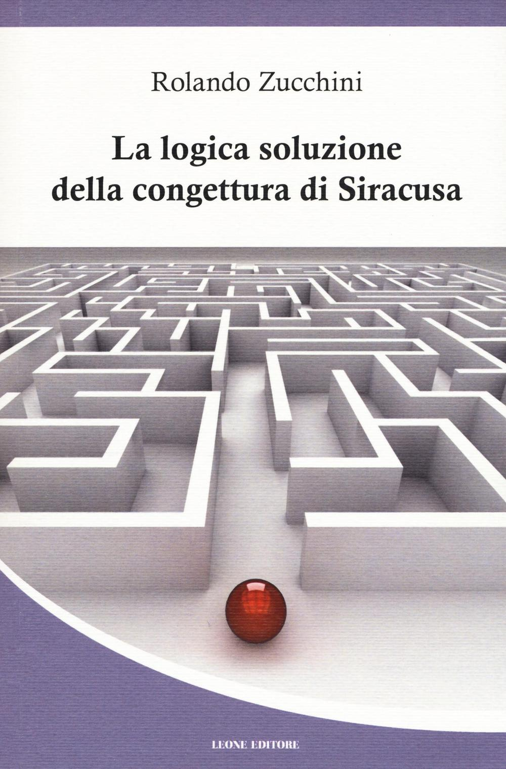 La logica soluzione della congettura di Siracusa Scarica PDF EPUB
