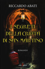 Libro I segreti della cripta di San Martino Riccardo Abati