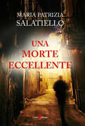 Libro Una morte eccellente Maria Patrizia Salatiello