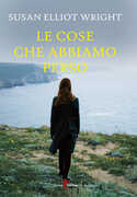 Libro Le cose che abbiamo perso Susan Elliot Wright