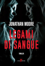 Libro Legami di sangue Jonathan Moore