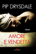 Libro Amore e vendetta Pip Drysdale