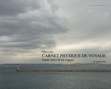 Marseille. Carnet physique de voyage. Diario fisico di un viaggio