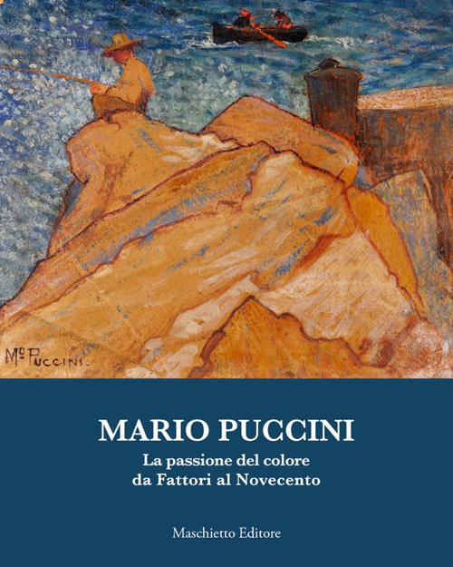 Mario Puccini. La passione del colore da Fattori al Novecento Scarica PDF EPUB
