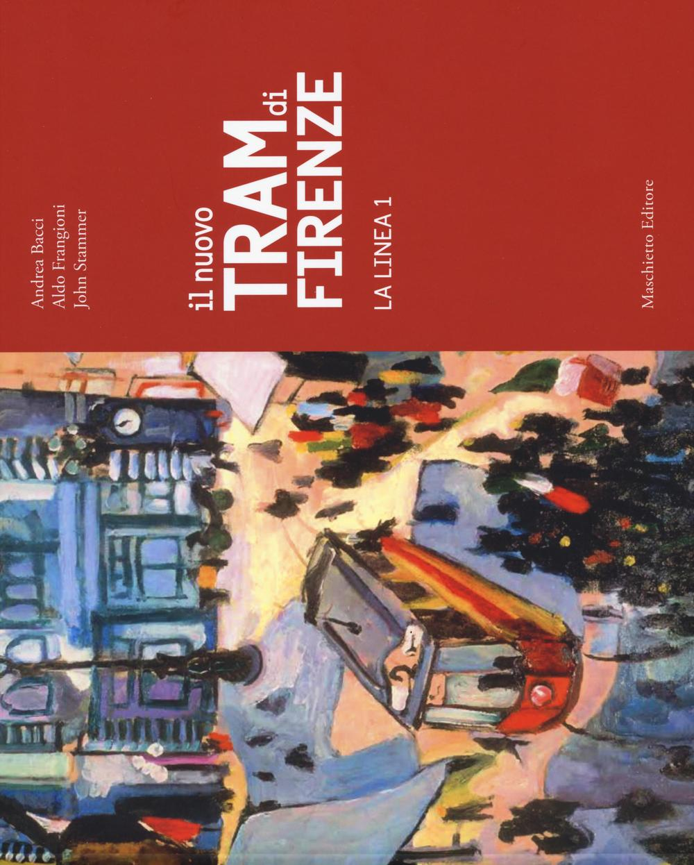 Il nuovo tram di Firenze. La linea 1 Scarica PDF EPUB
