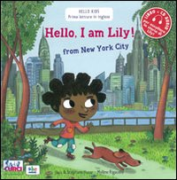 Hello, I'm Lily! From New York city. Con CD Audio Scarica PDF EPUB
