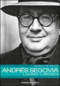 Andrés Segovia: l'uomo, l'artista Scarica PDF EPUB
