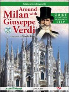 Around Milan with Giuseppe Verdi. Guide to discover the maestros city. Con CD Audio.pdf