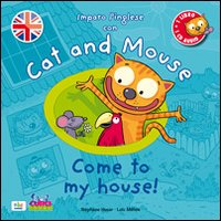 Cat and mouse. Come to my house! Con CD Audio Scarica PDF EPUB
