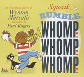 Copertina  Squeak, rumble, whomp! whomp! whomp! : un'avventura sonora