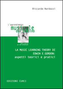 La Music Learning Theory di Edwin E. Gordon: aspetti teorici e pratici.pdf