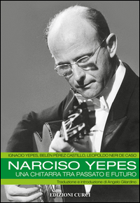 Narciso Yepes. Una chitarra tra passato e futuro Scarica PDF EPUB
