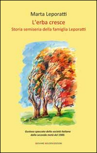 L' erba cresce. Storia semiseria della famiglia Leporatti