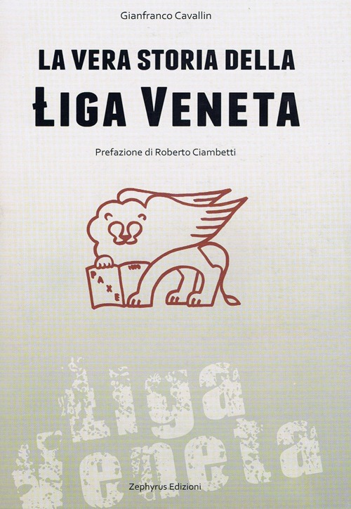 La vera storia della Liga Veneta Scarica PDF EPUB
