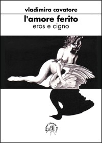 L' amore ferito. Eros e cigno