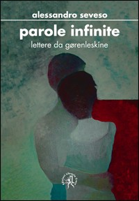 Parole infinite. Lettere da Gorenleskíne