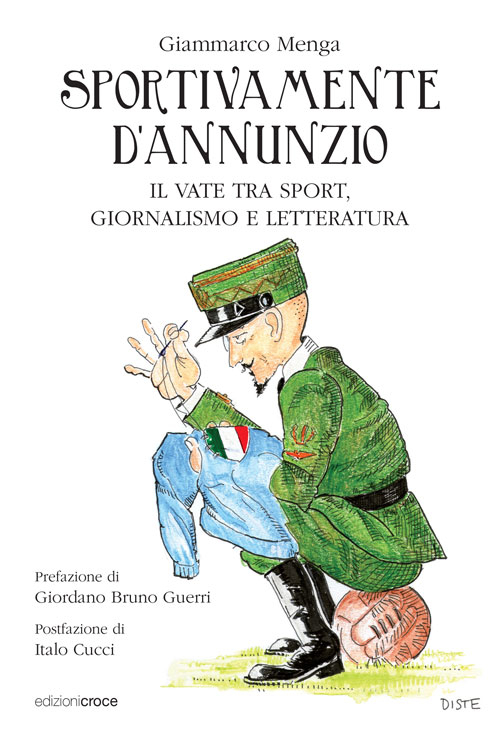 Sportivamente D'Annunzio. Il vate tra sport, giornalismo e letteratura