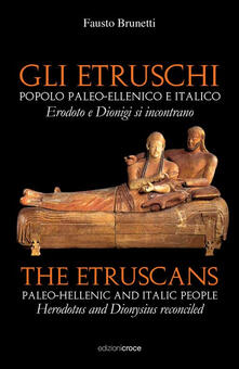 Gli Etruschi. Popolo paleoellenico e italico. Ediz. multilingue.pdf