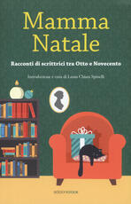 Libro Mamma Natale. Racconti di scrittrici tra Otto e Novecento
