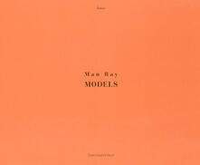 Areasostailnoceto.it Man Ray. Models. Ediz. illustrata Image