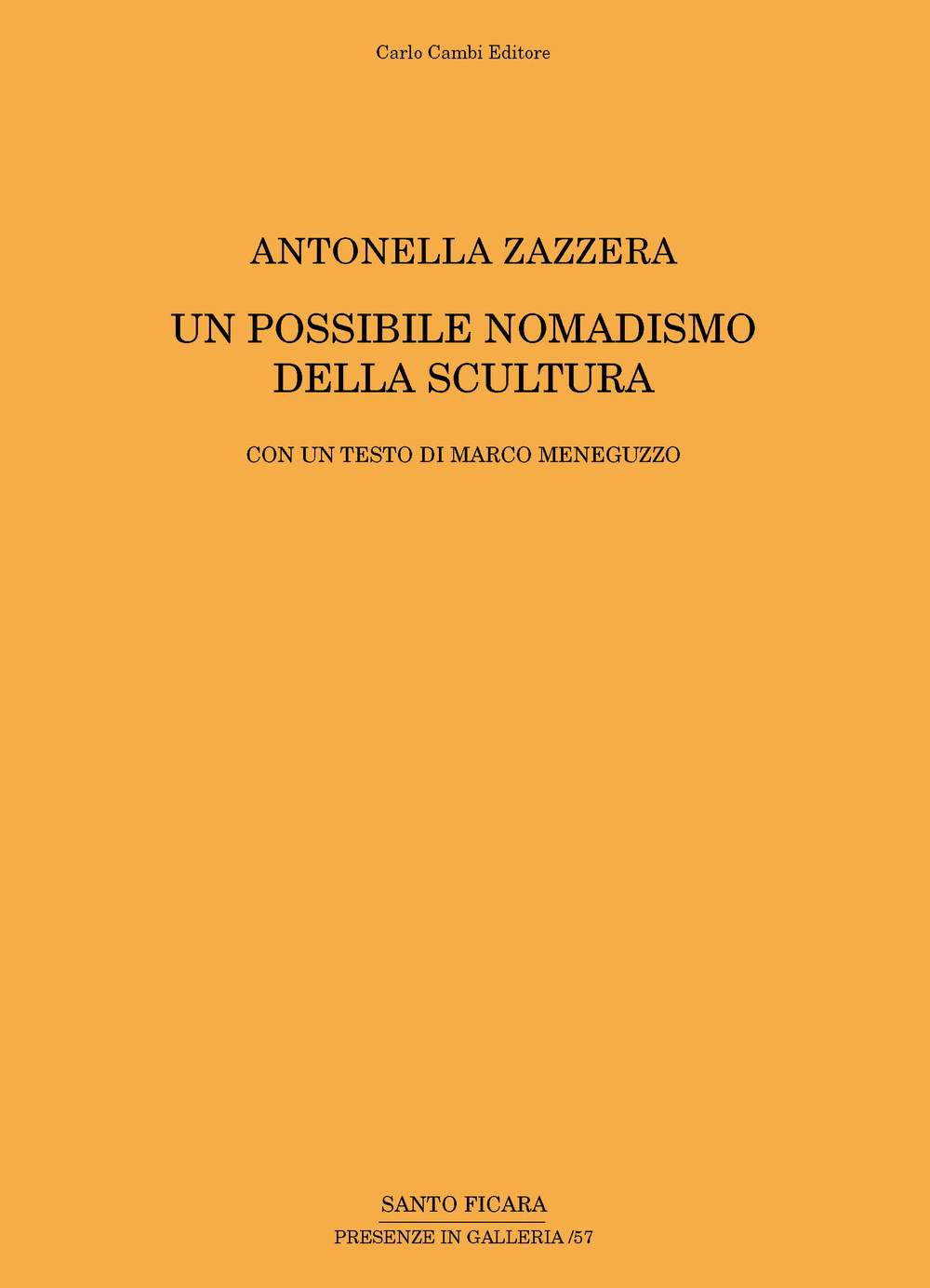 Antonella Zazzera. Un possibile nomadismo della scultura. Ediz. multilingue