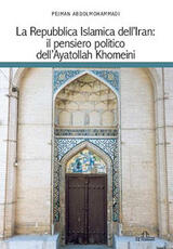 Libro La Repubblica islamica dell'Iran. Il pensiero politico dell'Ayatollah Khomeini Pejman Abdolmohammadi
