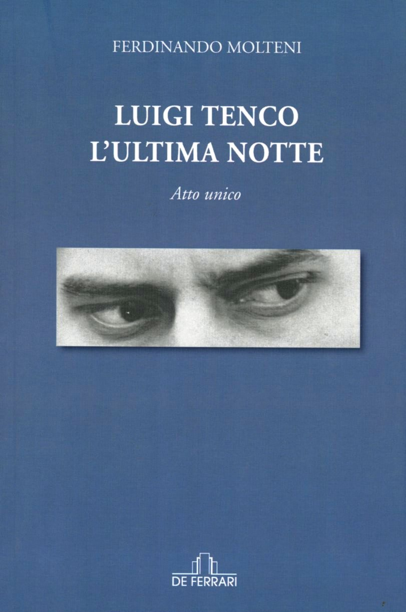 Luigi Tenco. L'ultima notte. Atto unico