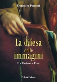 Difesa delle immagini. Tra Ragione e Fede