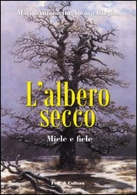 L' albero secco. Miele e fiele