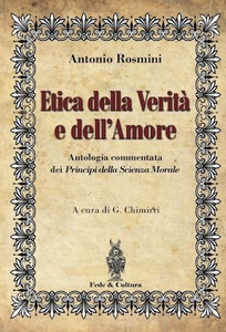 Etica della verità e dell'amore. Antologia commentata dei principi della scienza morale