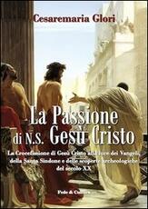 Libro La passione di N. S. Gesù Cristo Cesaremaria Glori