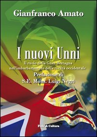 I nuovi Unni. Il ruolo della Gran Bretagna nell'imbarbarimento della civiltà occidentale Scarica PDF EPUB
