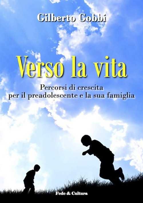 Verso la vita. Percorsi di crescita per il preadolescente e la sua famiglia Scarica PDF EPUB
