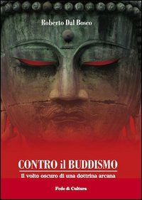 Contro il buddismo. Il volto oscuro di una dottrina arcana Scarica PDF EPUB
