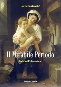 Il mirabile periodo. Culla dell'educazione Scarica PDF EPUB
