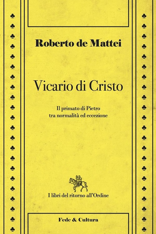 Vicario di Cristo. Il primato di Pietro tra normalità ed eccezione