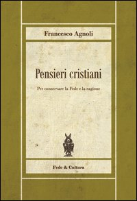 Pensieri cristiani. Per conservare la fede e la ragione Scarica PDF EPUB
