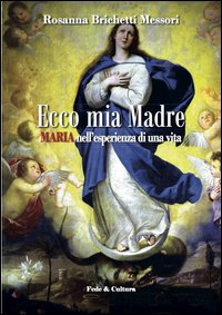 Ecco mia madre. Maria nell'esperienza di una vita Scarica PDF EPUB
