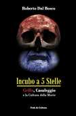 Libro Incubo a 5 stelle. Grillo, Casaleggio e la cultura della morte Roberto Dal Bosco