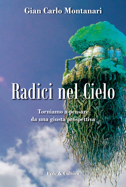 Radici nel cielo. Torniamo a pensare da una giusta prospettiva Scarica PDF EPUB
