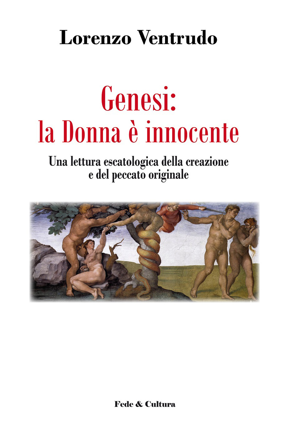 Genesi: la donna è innocente. Una lettura escatologica della creazione e del peccato originale