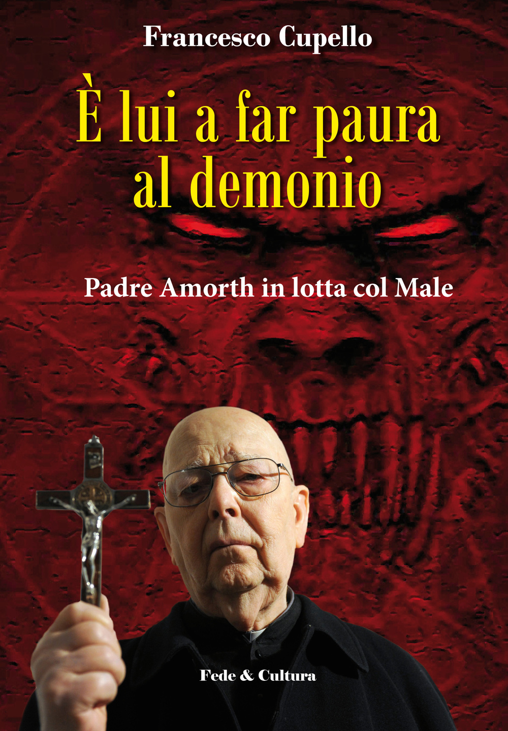 È lui a far paura al demonio. Padre Amorth in lotta col male Scarica PDF EPUB
