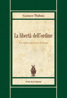 La libertà dellordine. Un sentiero aperto per il ritorno.pdf