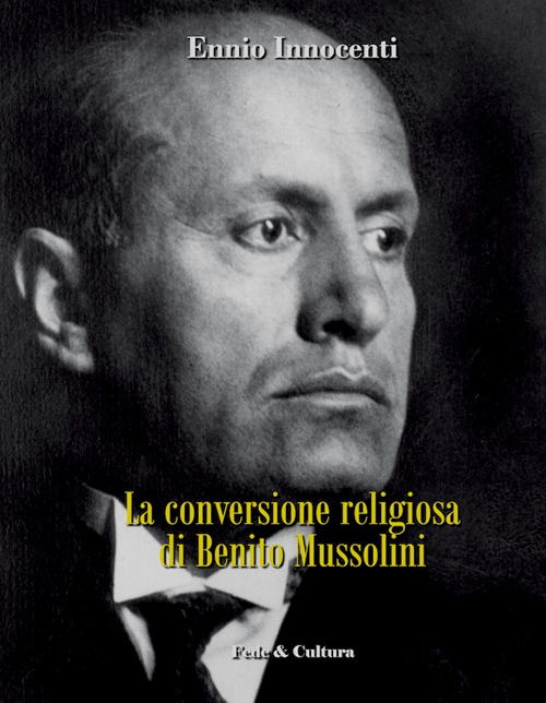 La conversione religiosa di Benito Mussolini Scarica PDF EPUB
