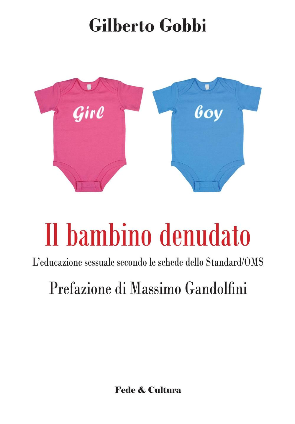 Il bambino denudato. L'educazione sessuale secondo le schede dello standard/OMS Scarica PDF EPUB
