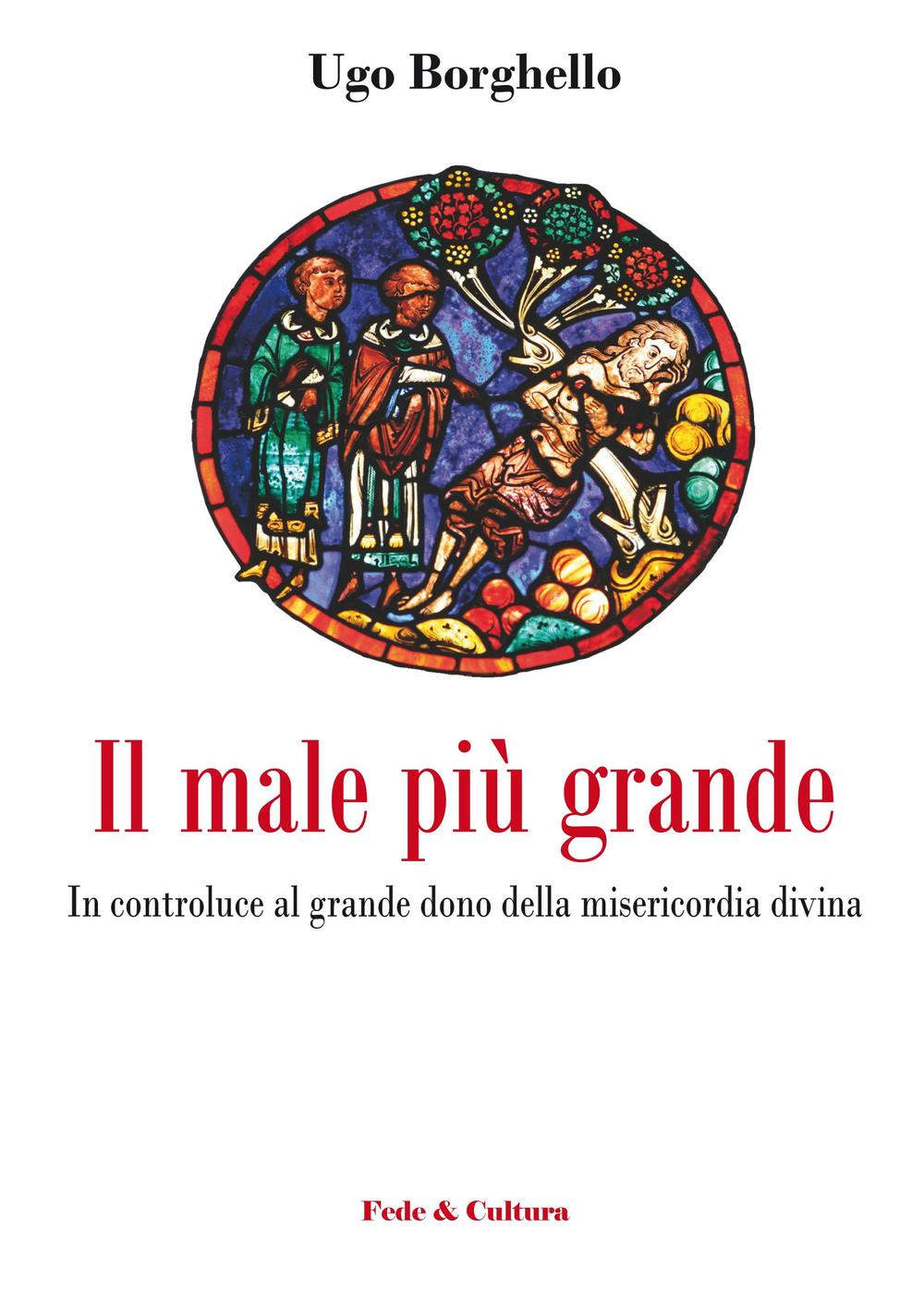 Il male più grande. In controluce al grande dono della misericordia divina