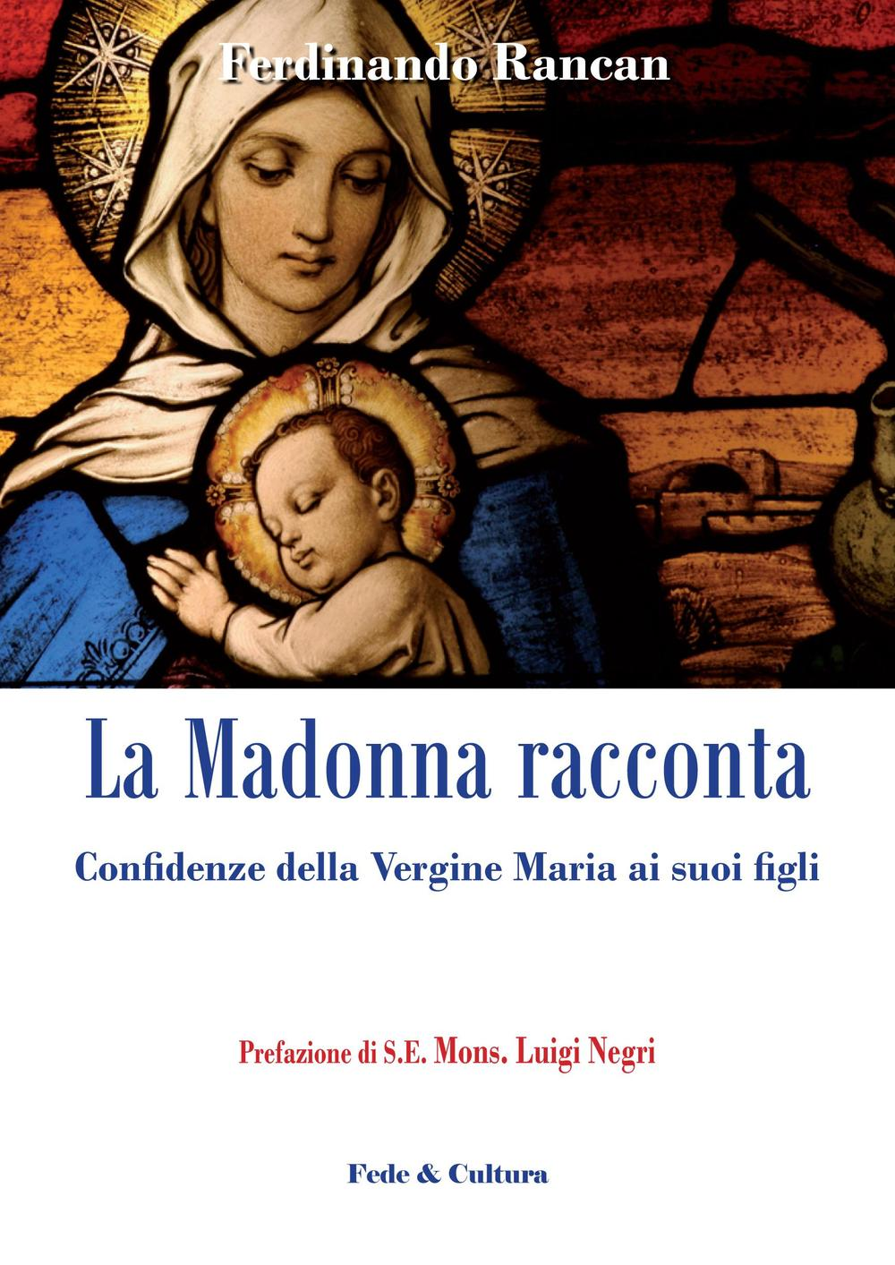 La Madonna racconta... Confidenze della Vergine Maria ai suoi figli Scarica PDF EPUB
