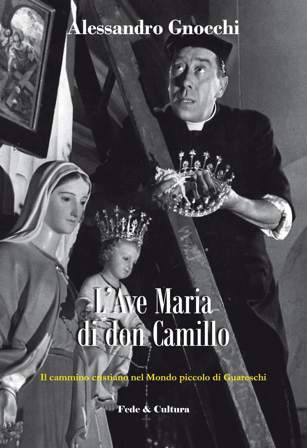 Image of L' Ave Maria di don Camillo. Il cammino cristiano nel «Mondo piccolo» di Guareschi