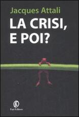 Libro La crisi, e poi? Jacques Attali